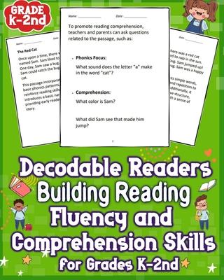 Decodable Readers Building Reading Fluency and Comprehension Skills for Grades K-2nd: Unlock comprehension and fluency with engaging passages tailored