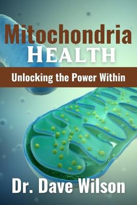 Mitochondria Health: Unlocking the Power Within