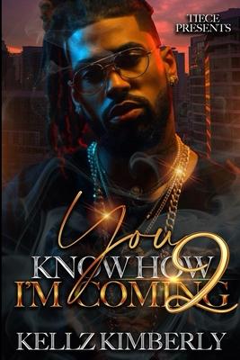 You Know How I'm Coming 2: An African American Romance