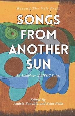 Songs From Another Sun: a BIPOC poetry anthology