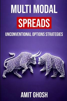 Multi Modal Spreads: Unconventional Options Strategies