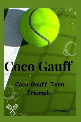 Coco Gauff: Coco Gauff Teen Triumph