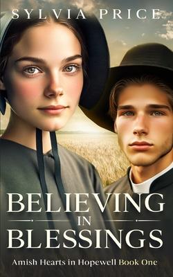 Believing in Blessings: Amish Hearts in Hopewell Book One