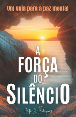 A Fora do Silncio: Um guia para a paz mental