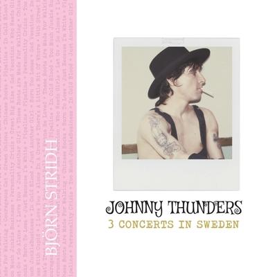 Johnny Thunders 3 concerts in Sweden