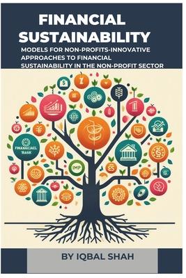 Financial Sustainability Models for Non-Profits: Innovative Approaches to Financial Sustainability in the Non-Profit Sector Subscription