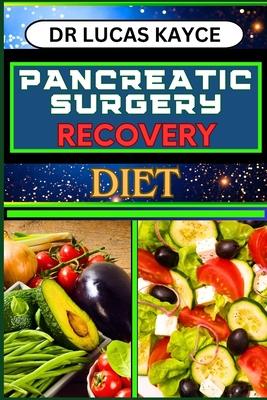Pancreatic Surgery Recovery Diet: Empowering Your Healing Journey And Revitalizing Your Health For Surgery Recovery Subscription