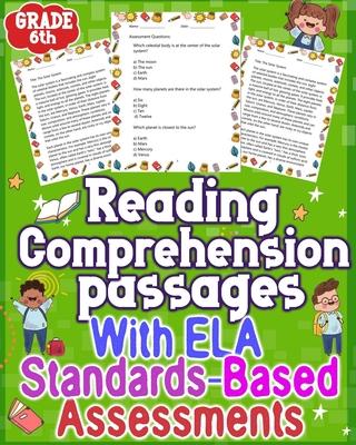 Reading passages Comprehension With ELA Assessments GRADE 6th: Elevate reading comprehension in Grade 6 with effective ELA assessments. Unlock academi