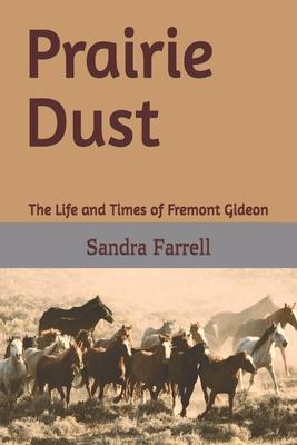 Prairie Dust: The Life and Times of Fremont Gideon