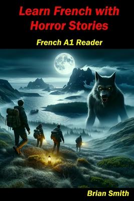 Learn French with Horror Stories: French A1 Reader