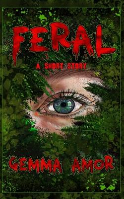 Feral: A short story