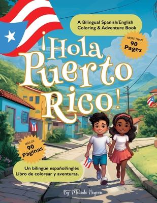 Hola Puerto Rico: : A Bilingual Spanish/English Coloring & Adventure Book