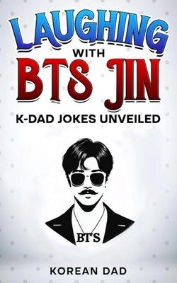 Laughing with BTS Jin: K-Dad Jokes Unveiled