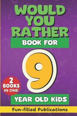 Would You Rather book for 9 year old Kids: A Fun Gamebook of Crazy choices, Hilarious silly Challenging questions, Brain-stumpers, Adventure scenarios Subscription