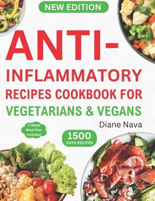 Anti-Inflammatory Recipes Cookbook for Vegetarians & Vegans: Complete & Super Easy Plant-Based Diet Guide in 30 Minutes to Heal Immune System, Reduce