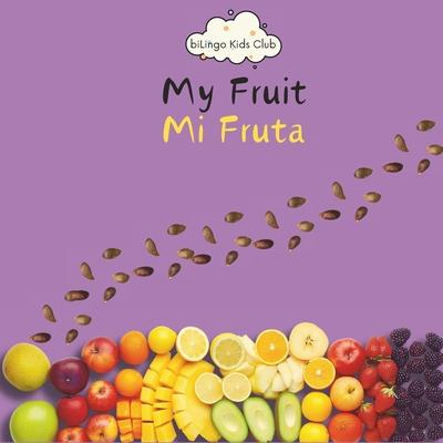 My Fruit Mi Fruta - Bilingual Spanish English Book for Toddlers and Young Children Ages 1-7