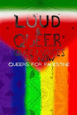 Loud & Queer 17: Queers for Palestine