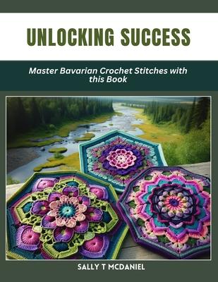 Unlocking Success: Master Bavarian Crochet Stitches with this Book