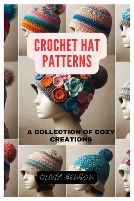 Crochet Hat Patterns: A Collection of Cozy Creations