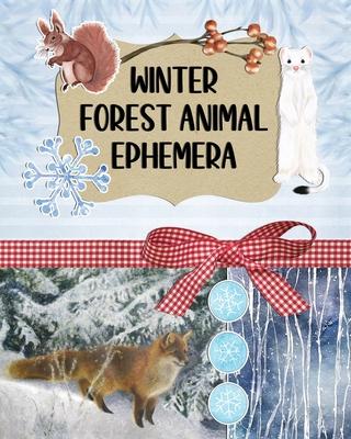 Winter Forest Animal Ephemera Collection: Over 200 Images for Scrapbooking, Junk Journals, Decoupage or Collage Art