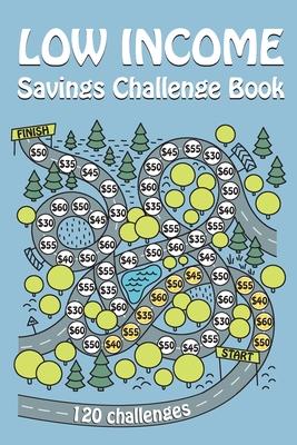 Low Income Savings Challenge Book: 120 Fun Money Saving Challenges Planner