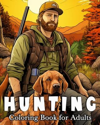 Hunting Coloring Book for Adults: 50 Beautiful Images for Stress Relief and Relaxation