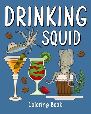 Drinking Squid Coloring Book: Recipes Menu Coffee Cocktail Smoothie Frappe and Drinks