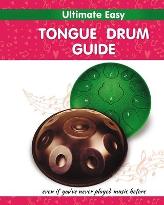 Ultimate Easy Tongue Drum Guide: Even if you've never played music before