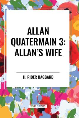 Allan Quatermain #3: Allan's Wife