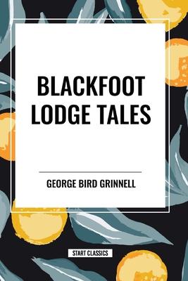 Blackfoot Lodge Tales