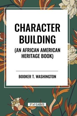 Character Building: An African American Heritage Book