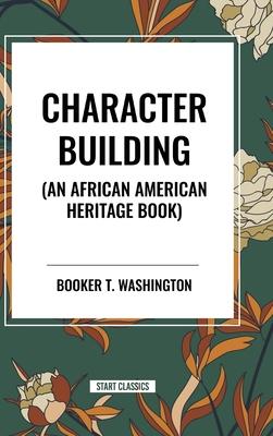 Character Building: An African American Heritage Book