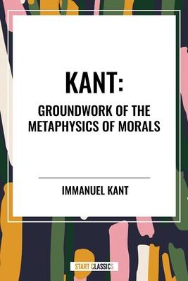 Kant: Groundwork of the Metaphysics of Morals Subscription