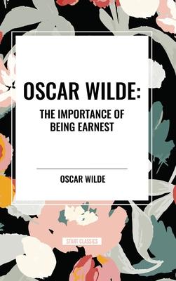 Oscar Wilde: The Importance of Being Earnest