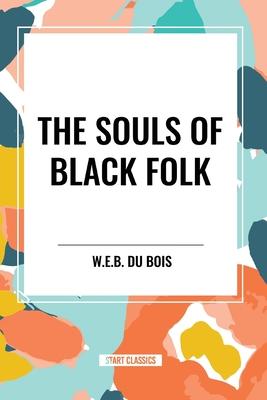 The Souls of Black Folk (an African American Heritage Book)