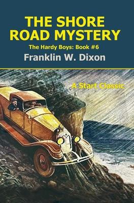 The Shore Road Mystery: The Hardy Boys: Book #6