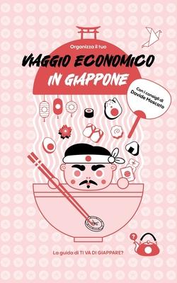 Organizza il tuo VIAGGIO ECONOMICO in Giappone: La Guida di TI VA DI GIAPPARE?