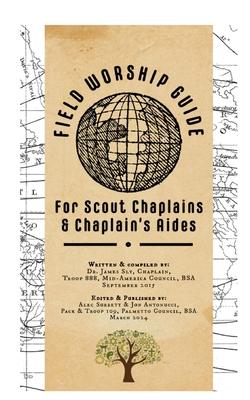 Field Worship Guide for Scout Chaplains and Chaplain's Aides: A compass for Scouts seeking spiritual enrichment and understanding