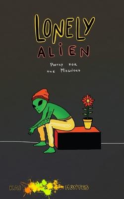 Lonely Alien: Poetry for the Misguided