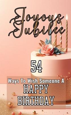 Joyous Jubilee 54 Ways To Wish Someone A Happy Birthday: Pink Pastels Birthday Party Cake Event Aesthetic Cover Art Design