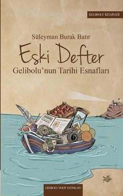 Eski Defter: Gelibolu'nun Tarihi Esnaflar&#305;