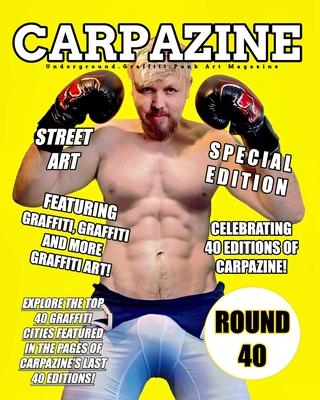 Carpazine Art Magazine Issue Number 40: Underground.Graffiti.Punk Art