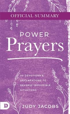 The Official Summary of Power Prayers: 40 Devotions and Declarations to Reverse Impossible Situations