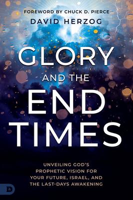 Glory and the End Times: Unveiling God's Prophetic Vision for Your Future, Israel, and the Last-Days Awakening Subscription