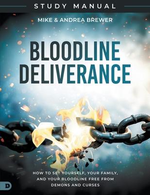 Bloodline Deliverance Study Manual: How to Set Yourself, Your Family, and Your Bloodline Free from Demons and Curses Subscription