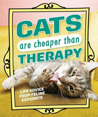 Cats Are Cheaper Than Therapy: Life Advice from Feline Expurrts Subscription