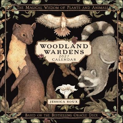 Woodland Wardens 2027 Wall Calendar: The Magical Wisdom of Plants and Animals Subscription