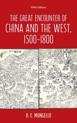 The Great Encounter of China and the West, 1500-1800