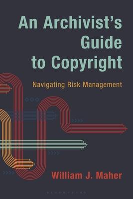 An Archivist's Guide to Copyright: Navigating Risk Management Subscription