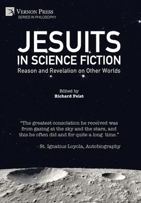 Jesuits in Science Fiction: Reason and Revelation on Other Worlds